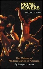 Prime Movers: The Makers of Modern Dance in America by Joseph H Mazo: New picture