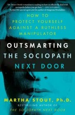 Outsmarting the Sociopath Next Door: How to Protect Yourself Against a Ruthless picture