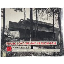 Frank Lloyd Wright in Michigan by A. Dale Northup - Reference Publ 1991 - Archit picture