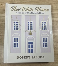 The White House - A Pop-Up Book Of Our Nation's Home - Robert Sabuda picture