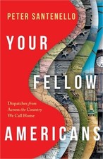 Your Fellow Americans: Dispatches from Across the Country We Call Home (Hardback picture