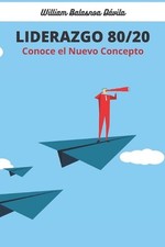 Liderazgo 80/20: Un Nuevo Concepto by William Balasnoa (Spanish) Paperback Book picture