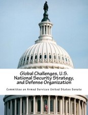Global Challenges, U.S. National Security Strategy, and Defense Organization-, picture
