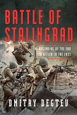 Battle of Stalingrad: The Beginning of the End for Hitler in the East, Degtev.. picture
