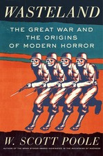 Wasteland: The Great War and the Origins of Modern Horror picture