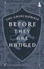 Before They Are Hanged: Book Two (The First Law), Abercrombie 9781473223028^; picture