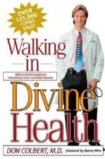 Walking in Divine Health - Paperback By Colbert, Don, MD - GOOD picture