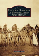 NEW Arcadia Publishing Historic Ranches of Northeastern New Mexico, NM 978146711 picture
