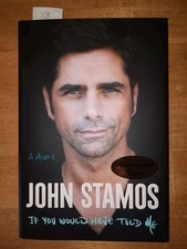 John Stamos If You Would Have Told Me signed First Edition Book Memoir picture