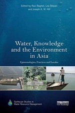 Water, Knowledge and the Environment in Asia : Epistemologies, Practices and-, picture