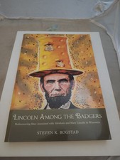 Lincoln Among the Badgers Steven Rogstad Abraham Mary Todd in Wisconsin Signed picture