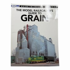 The Model Railroader's Guide to Grain (Guide to Industries) picture