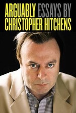 Arguably : Essays by Christopher Hitchens by Christopher Hitchens (2011,... picture