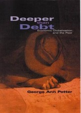 Deeper than Debt: Economic Globalisation and the Poor By George  picture