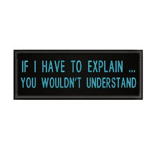 If I Have To Explain Patch Embroidered Iron-On Applique funny Sayings Biker MC picture