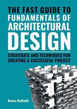 The Fast Guide to the Fundamentals of Architectural Design: Strategies and T... picture