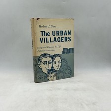 Herbert J. Gans The URBAN VILLAGERS The Free Press Of Glencoe 1962 1st Ed HC picture
