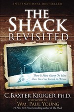 The Shack Revisited: There Is More Going On Here than You Ever Dared to Drea... picture
