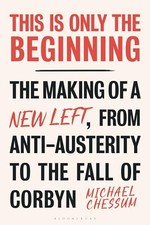 This is Only the Beginning: The Making of a New Left, From Anti- picture