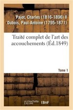Trait� Complet de l'Art Des Accouchements. Tome 1 (Paperback or Softback) picture