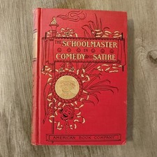Vintage 1894 The Schoolmaster in Comedy and Satire Hardcover American Book Co picture