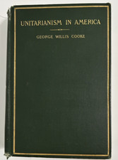 Unitarianism in America A History of Its  Origin 1910 George Willis Cooke HC picture