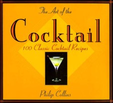 The Art of the Cocktail: 100 Classic Cocktail Recipes - Paperback - VERY GOOD picture
