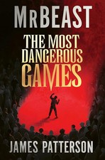 The Most Dangerous Games (Paperback) by Mr. Beast & James Patterson picture