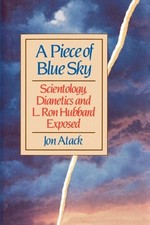 A PIECE OF BLUE SKY: SCIENTOLOGY, DIANETICS, AND L. RON By Jon Atack & Russell picture