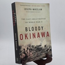 Bloody Okinawa Joseph Wheelan 2021 Paperback WWII Pacific Military History picture