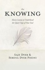 The Knowing: 11 Lessons to Understand the Quiet Urges of Your Soul picture
