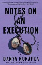 Notes on an Execution: A Novel - Hardcover By Kukafka, Danya - VERY GOOD picture