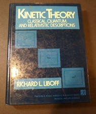 1st ed Kinetic Theory Classical, Quantum, & Relativistic Descriptions  Liboff HC picture