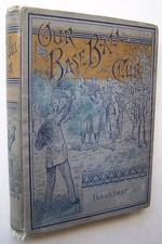OUR BASE BALL CLUB ~ Noah Brooks 1896 HC Intro. by Al. G. Spalding BASEBALL - K picture