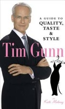 Tim Gunn: A Guide to Quality, Taste and Style (Tim Gunn's Guide to Style) - GOOD picture