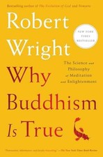 Why Buddhism is True: The Science and - Paperback, by Wright Robert - Very Good picture