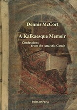 A KAFKAESQUE MEMOIR: CONFESSIONS FROM THE ANALYTIC COUCH By Dennis Mccort *VG+* picture