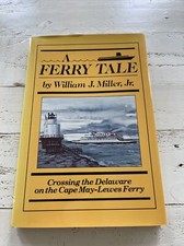 A Ferry Tale William J Miller Jr 2nd Ed 1989 Hardcover Signed Delaware Ferry picture