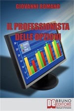 Il Professionista delle Opzioni: Tecniche per diventare un Trader professionista picture