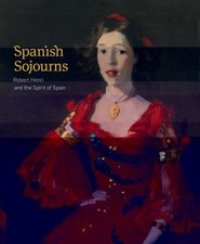 Spanish Sojourns: Robert Henri and the Spirit of Spain by Telfair Museum of Art picture