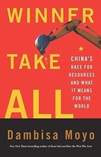 Winner Take All: China's Race For Resources And What It Means Fo picture