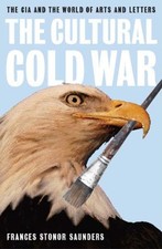 THE CULTURAL COLD WAR: THE CIA AND THE WORLD OF ARTS AND By Frances Stonor VG picture