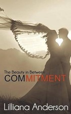 Commitment: The Beauty in Between: (Beautiful Series 2.5) by Lilliana Anderson ( picture