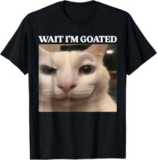 Wait I'm Goated Cat Silly Funny Cat Meme Men Women Graphic T-Shirt picture