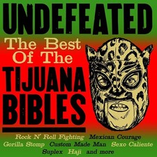 Tijuana Bibles - Undefeated - The Best Of The Tijuana Bibles picture