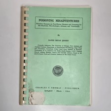 Poisoning Misadventures, Narrative Excerpts- Med/Edu/Legal By Lloyd Jensen 1970 picture