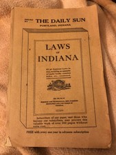 Antique 1909 Laws Of Indiana Book Issued By The Daily Sun Portland, Indiana picture