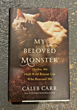 My Beloved Monster: Masha, the Half-Wild Rescue Cat Who Rescued Me by Caleb Carr picture