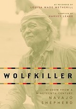 Wolfkiller: Wisdom from a Ninetheenth-Century Navajo Shepherd by Wetherill picture
