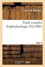 Trait� Complet d'Ophtalmologie. Tome 4 (Paperback or Softback) picture